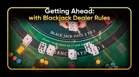 Getting Ahead with Blackjack Dealer Rules .